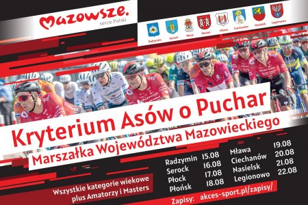 Plakat wyścigu. U góry po lewej znajduje się logo województwa mazowieckiego, a po prawej herby: Radzymina, Serocka, Płocka, Płońska, Mławy, Ciechanowa, Nasielska i Legionowa. Niżej na skos umieszczono wąski fragment zdjęcia z jadącymi kolarzami w kaskach. Niżej jest napis: Kryterium Asów o Puchar Marszałka Województwa Mazowieckiego. Niżej po lewej napisano: Wszystkie kategorie wiekowe, a po prawej podano daty wyścigów w poszczególnych miastach. Na samym dole podano adres strony internetowej z zapisami.