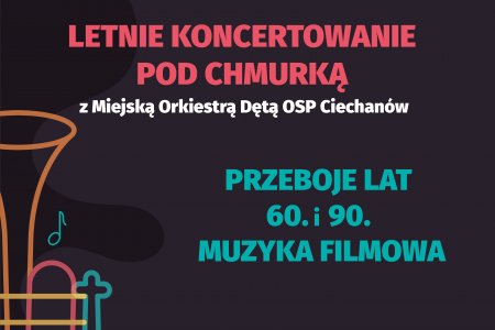 Grafika informująca o koncercie Miejskiej Orkiestry Dętej Ochotniczej Straży Pożarnej Ciechanów, która będzie wykonywała przeboje lat sześćdziesiątych i dziewięćdziesiątych. Na fioletowym tle w dolnym lewym rogu umieszczono zarys trąbki i ćwierćnutę.