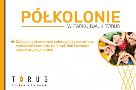 Wakacyjne półkolonie w Parku Nauki Torus